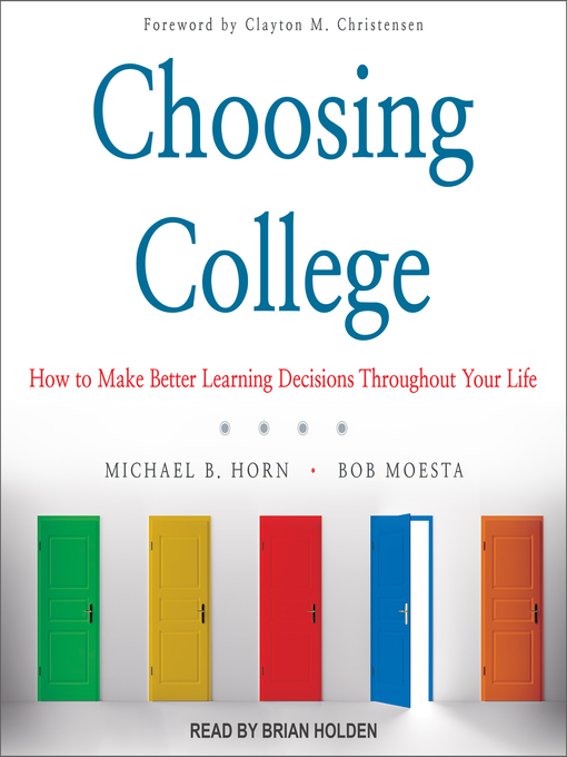 Title details for Choosing College by Michael B. Horn - Available